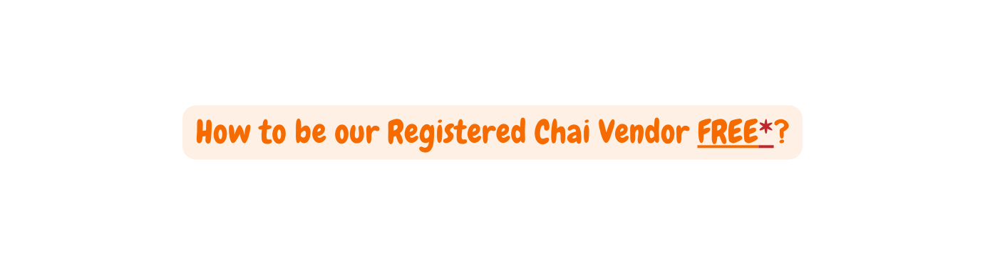 How to be our Registered Chai Vendor FREE